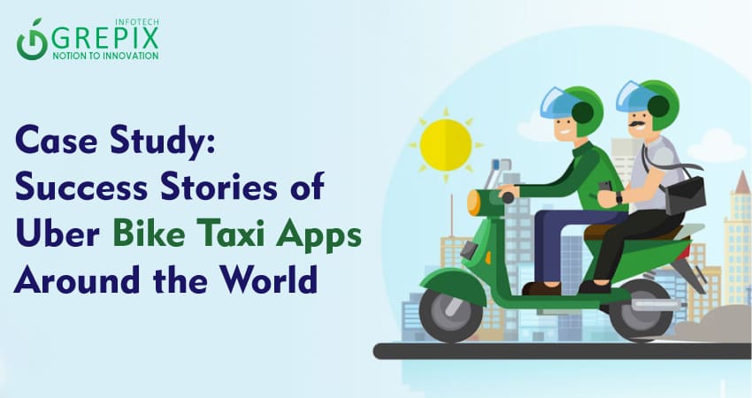 Case Study: Success Stories of Uber Bike Taxi Apps Around the World
