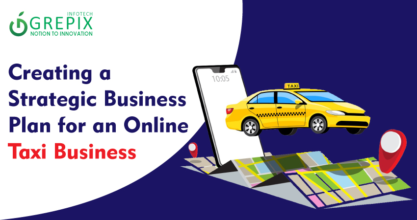 Creating a Strategic Business Plan for an Online Taxi Business 