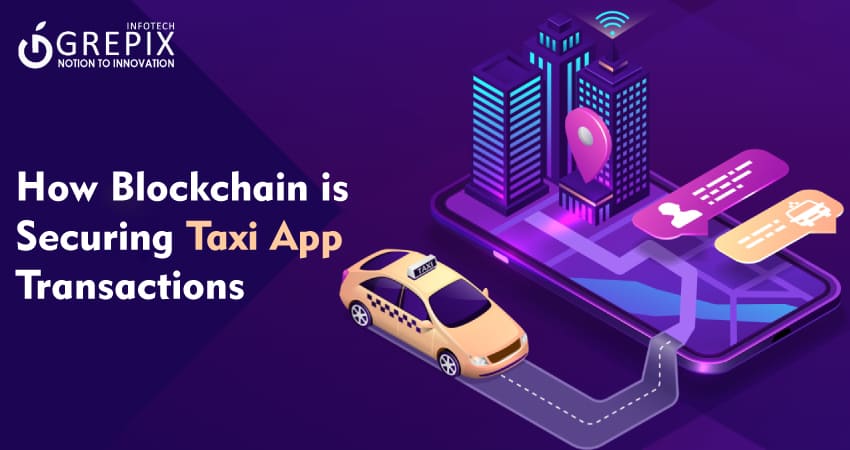How Blockchain is Securing Taxi App Transactions