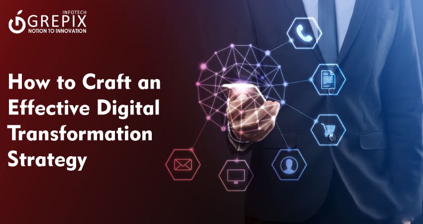 How to Craft an Effective Digital Transformation Strategy