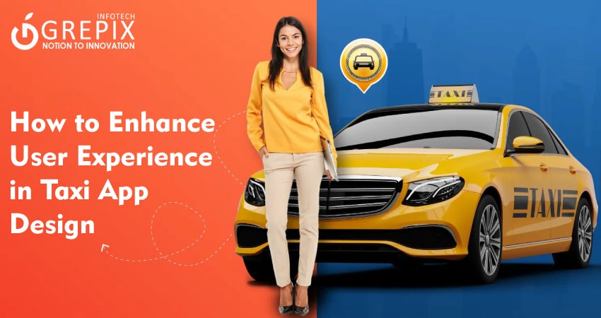 How to Enhance User Experience in Taxi App Design 