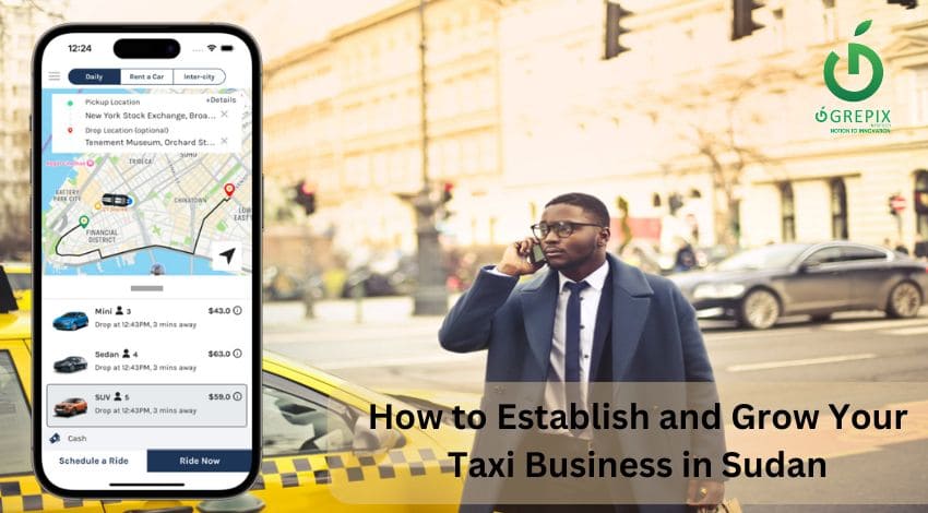 How to Establish and Grow Your Taxi Business in Sudan 