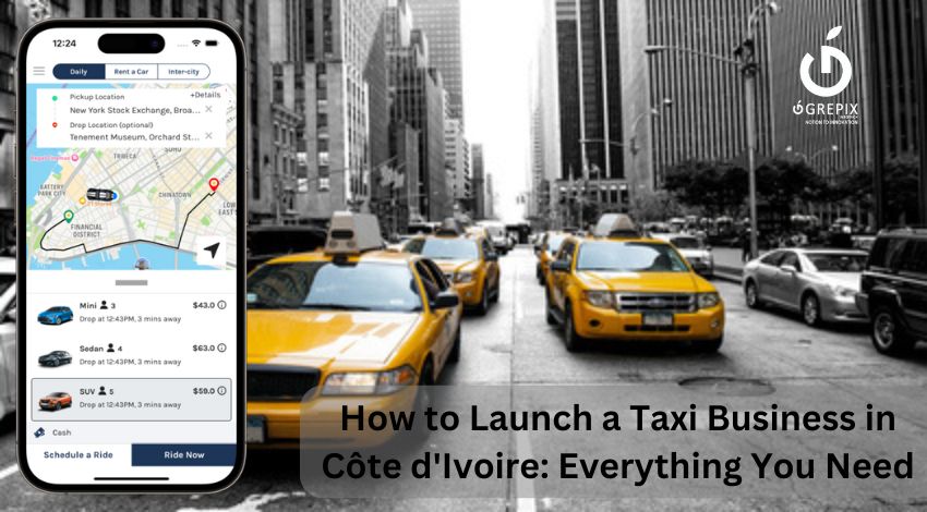 How to Launch a Taxi Business in Côte d'Ivoire: Everything You Need 