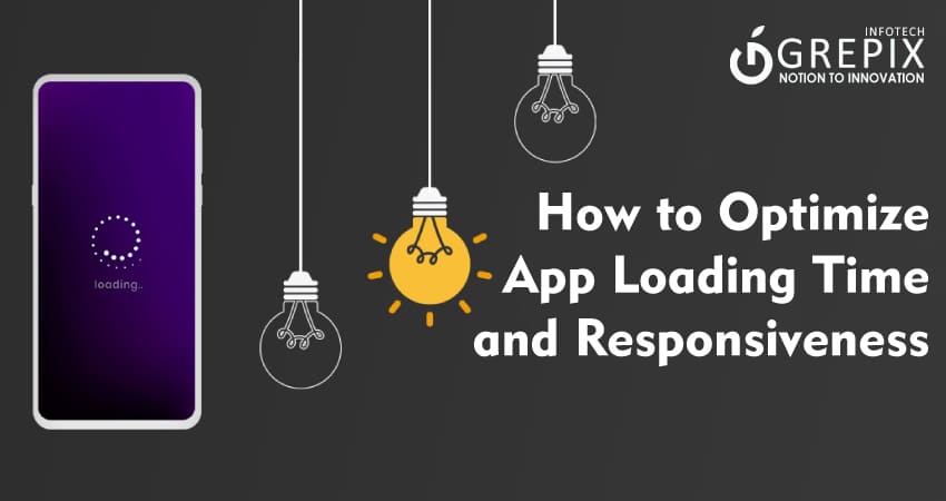 How to Optimize App Loading Time and Responsiveness 