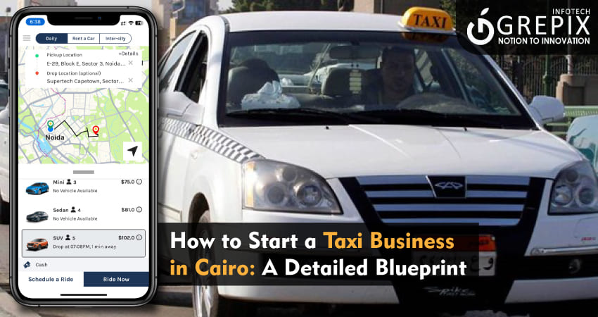 How to Start a Taxi Business in Cairo: A Detailed Blueprint 