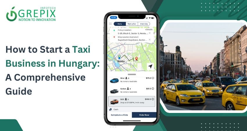 How to Start a Taxi Business in Hungary: A Comprehensive Guide 