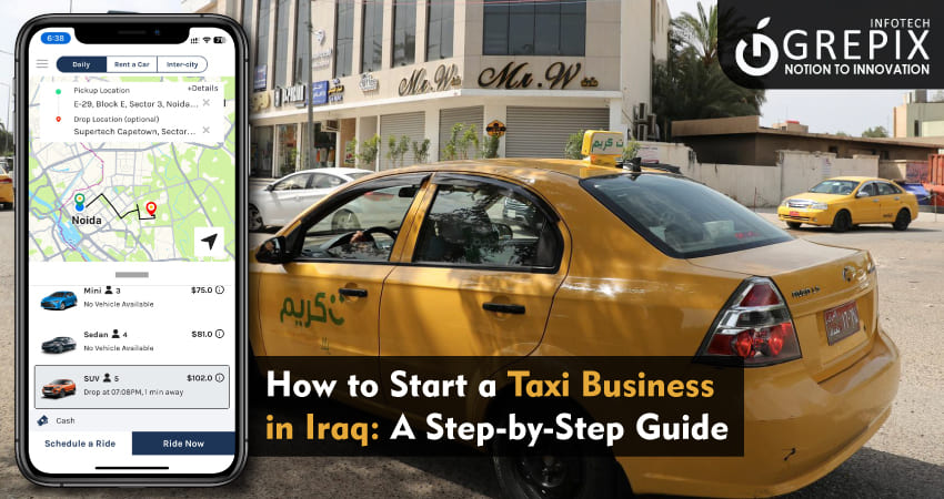 How to Start a Taxi Business in Iraq: A Step-by-Step Guide 