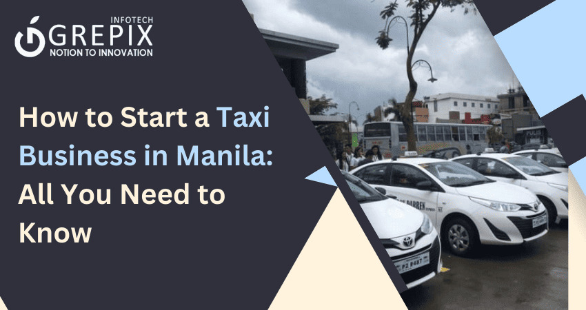 How to Start a Taxi Business in Manila: All You Need to Know 