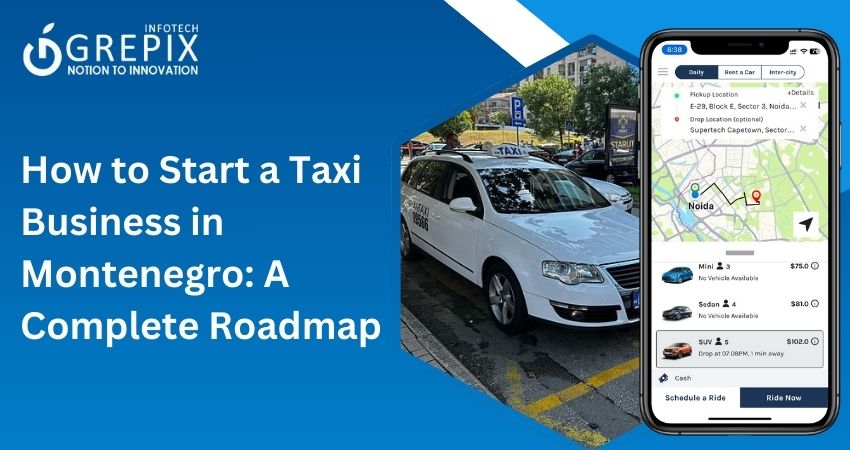 How to Start a Taxi Business in Montenegro: A Complete Roadmap 