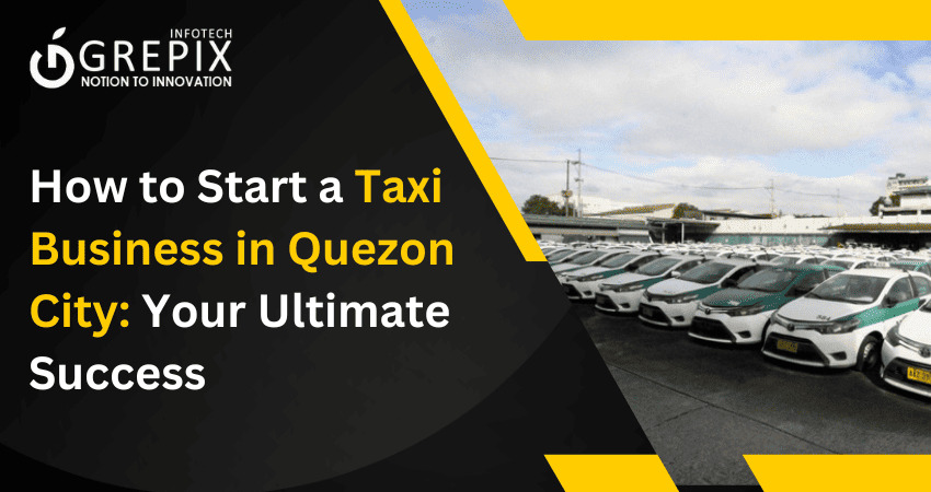 How to Start a Taxi Business in Quezon City: Your Ultimate Success 