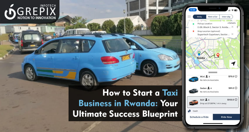 How to Start a Taxi Business in Rwanda: Your Ultimate Success Blueprint 