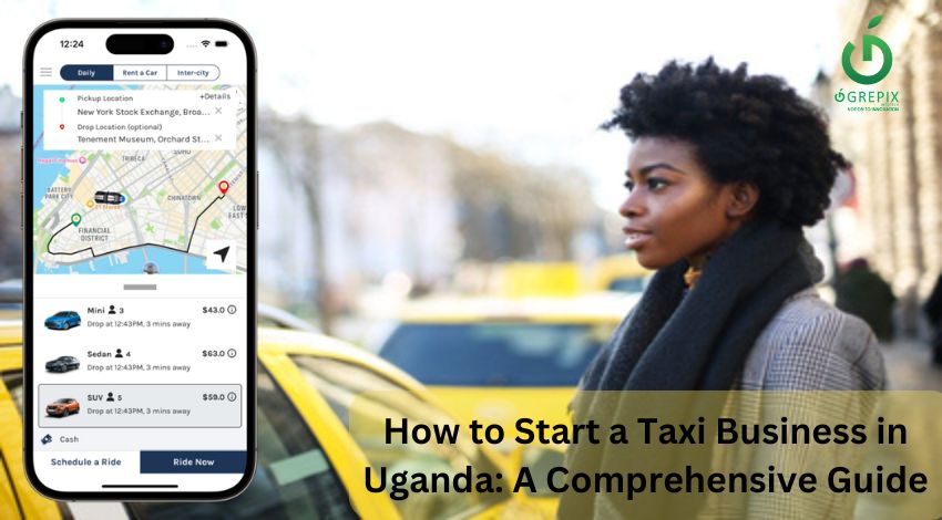 How to Start a Taxi Business in Uganda: A Comprehensive Guide 