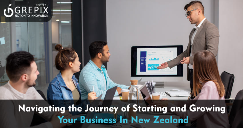 How To Start And Grow Your Business In New Zealand