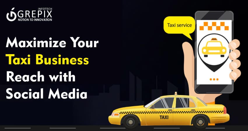 Maximize Your Taxi Business Reach with Social Media