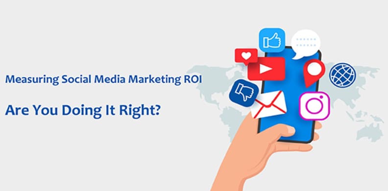Measuring Social Media Marketing ROI: Are You Doing it Right?