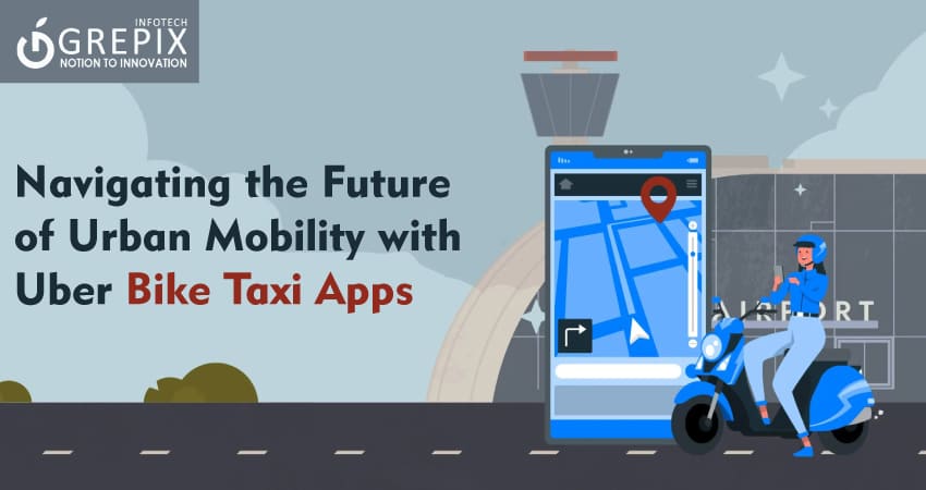 Navigating the Future of Urban Mobility with Uber Clone Bike Taxi Apps