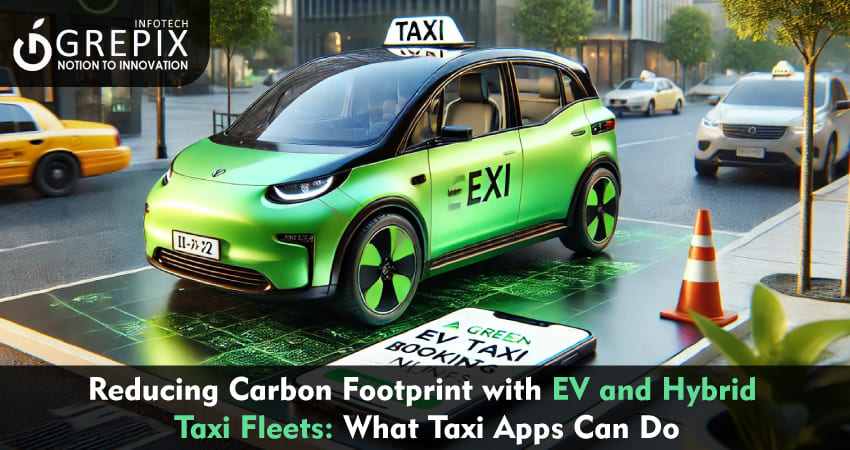 Reducing Carbon Footprint with EV and Hybrid Taxi Fleets: What Taxi Apps Can Do 