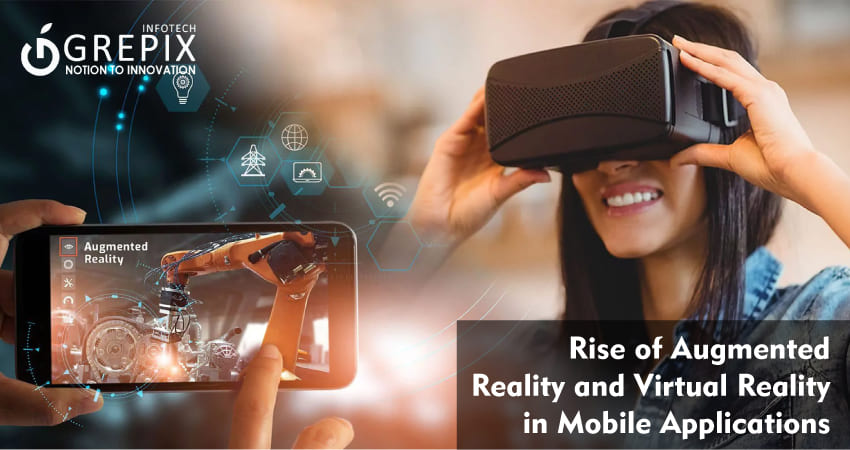 Rise of Augmented Reality and Virtual Reality in Mobile Applications 