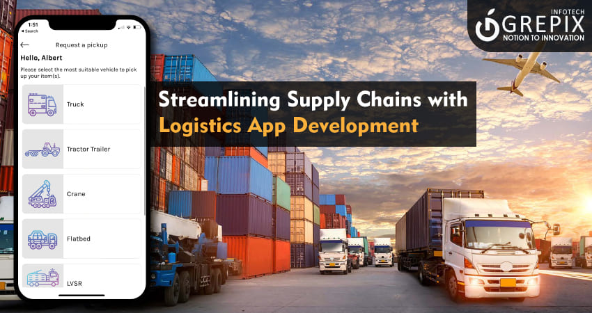 Streamlining Supply Chains with Logistics App Development