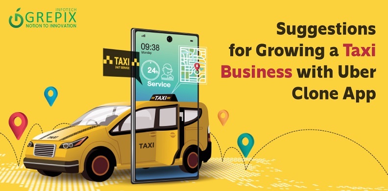 Suggestions For Growing A Taxi Business With Uber Clone Script