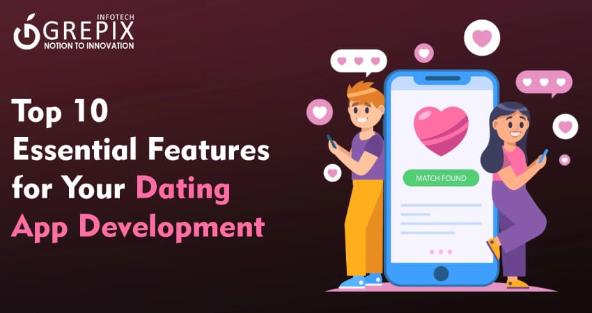 Top 10 Essential Features for Your Dating App Development