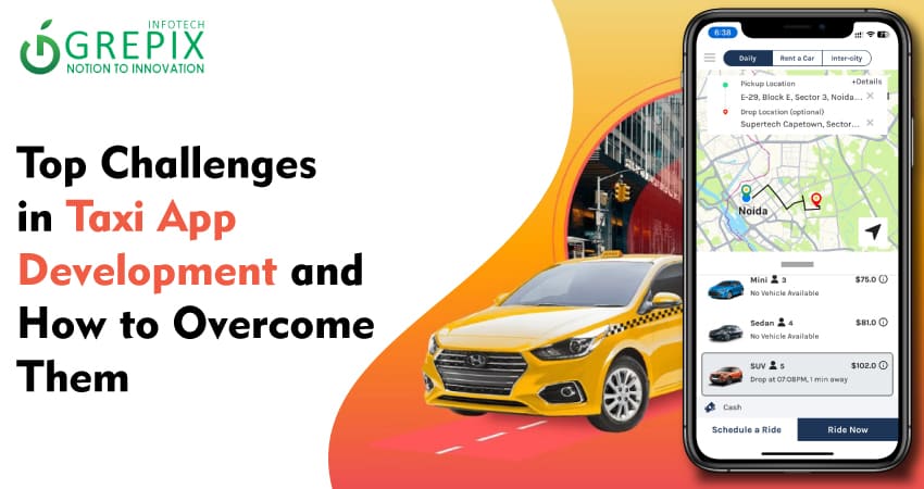 Top Challenges in Taxi App Development and How to Overcome Them 