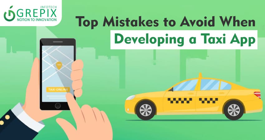 Top Mistakes to Avoid When Developing a Taxi App