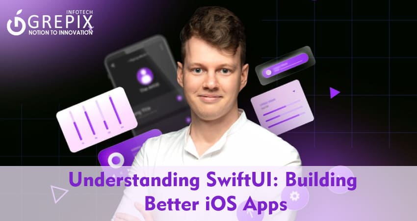 Understanding Swift UI: Building Better iOS Apps