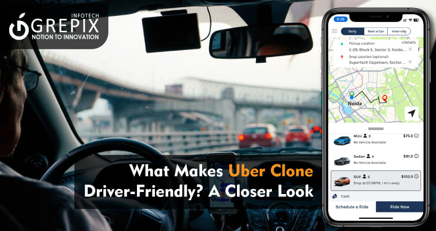 What Makes Uber Clone Driver-Friendly? A Closer Look 