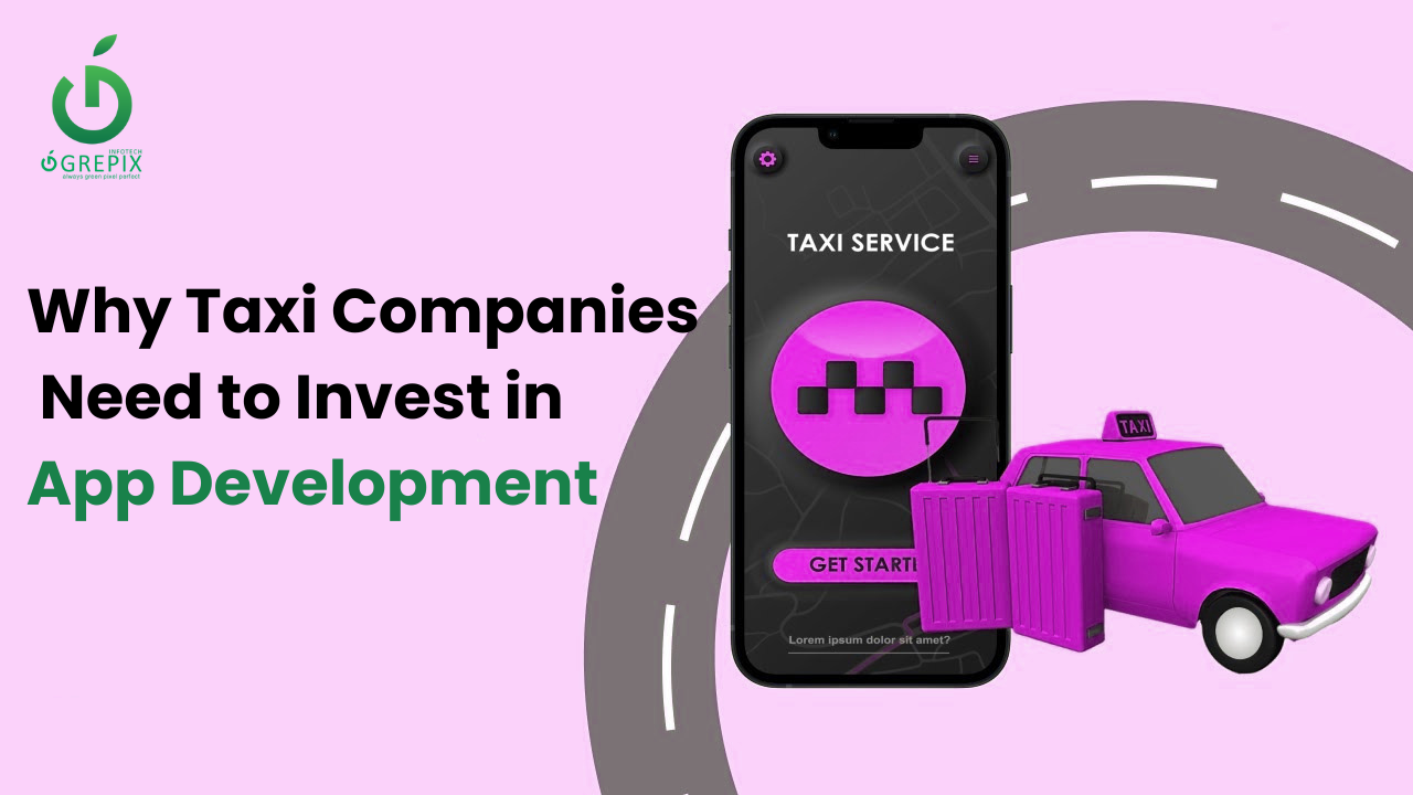 Why Taxi Companies Need to Invest in App Development